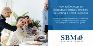 How to Develop an Executive Mindset for Growth