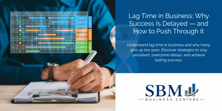 Lag Time in Business Why Success Is Delayed