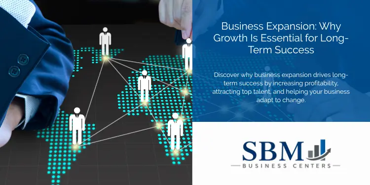 Business Expansion Why Growth Is Essential for Long-Term Success