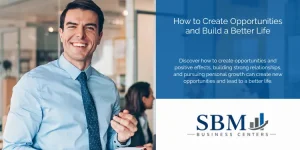 How to Create Opportunities and Build a Better Life