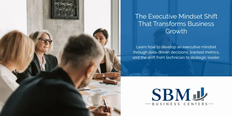 The Executive Mindset Shift That Transforms Business Growth