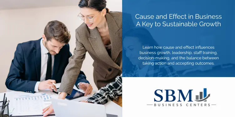 Cause and Effect in Business A Key to Sustainable Growth