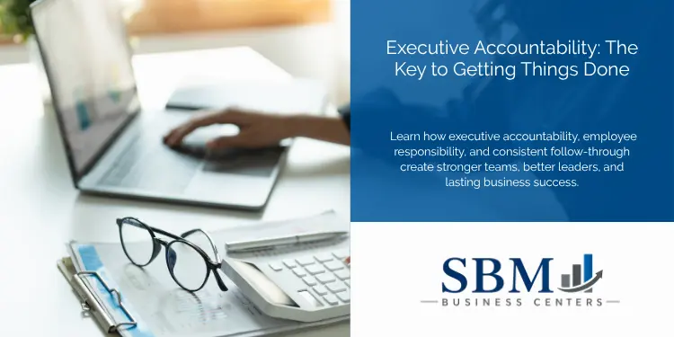 Executive Accountability The Key to Getting Things Done