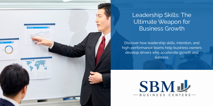 Leadership Skills The Ultimate Weapon for Business Growth