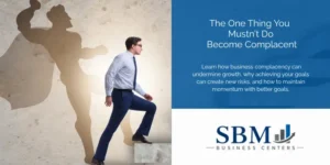 The One Thing You Mustn’t Do Become Complacent